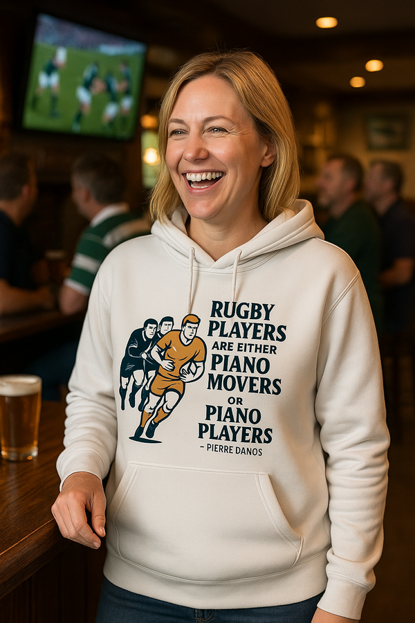 Rugby Players Are Either Piano Movers or Piano Players – Pierre Danos | Funny Rugby Hoodie