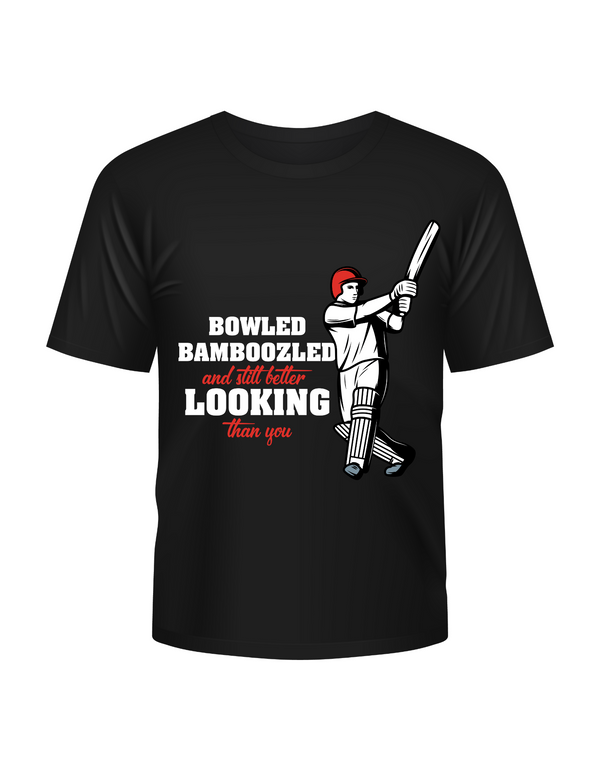 Bowled & Bamboozled and Still Looking Better Than You – Funny Cricket T-Shirt, Premium Fabric, Multiple Adult Sizes