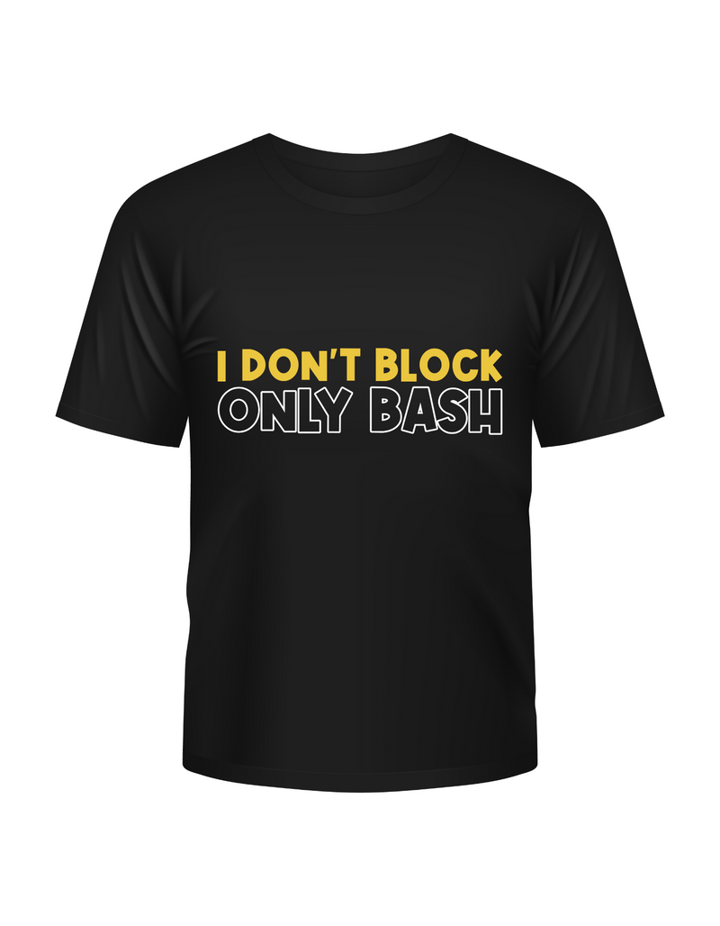 I Don't Block, Only Bash - Funny Cricket Tee, Premium Fabric, Multiple Adult Sizes