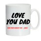 White mug with 'Love You Dad' text on a white background