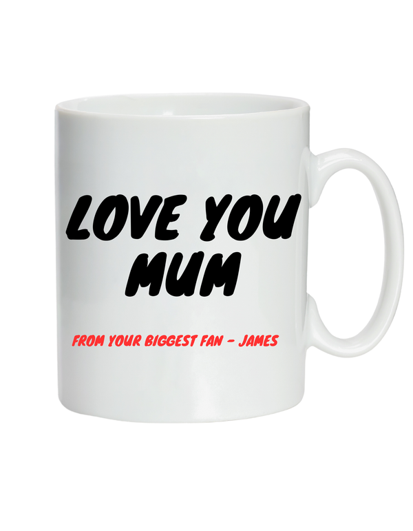 White mug with 'LOVE YOU MUM' text on a white background