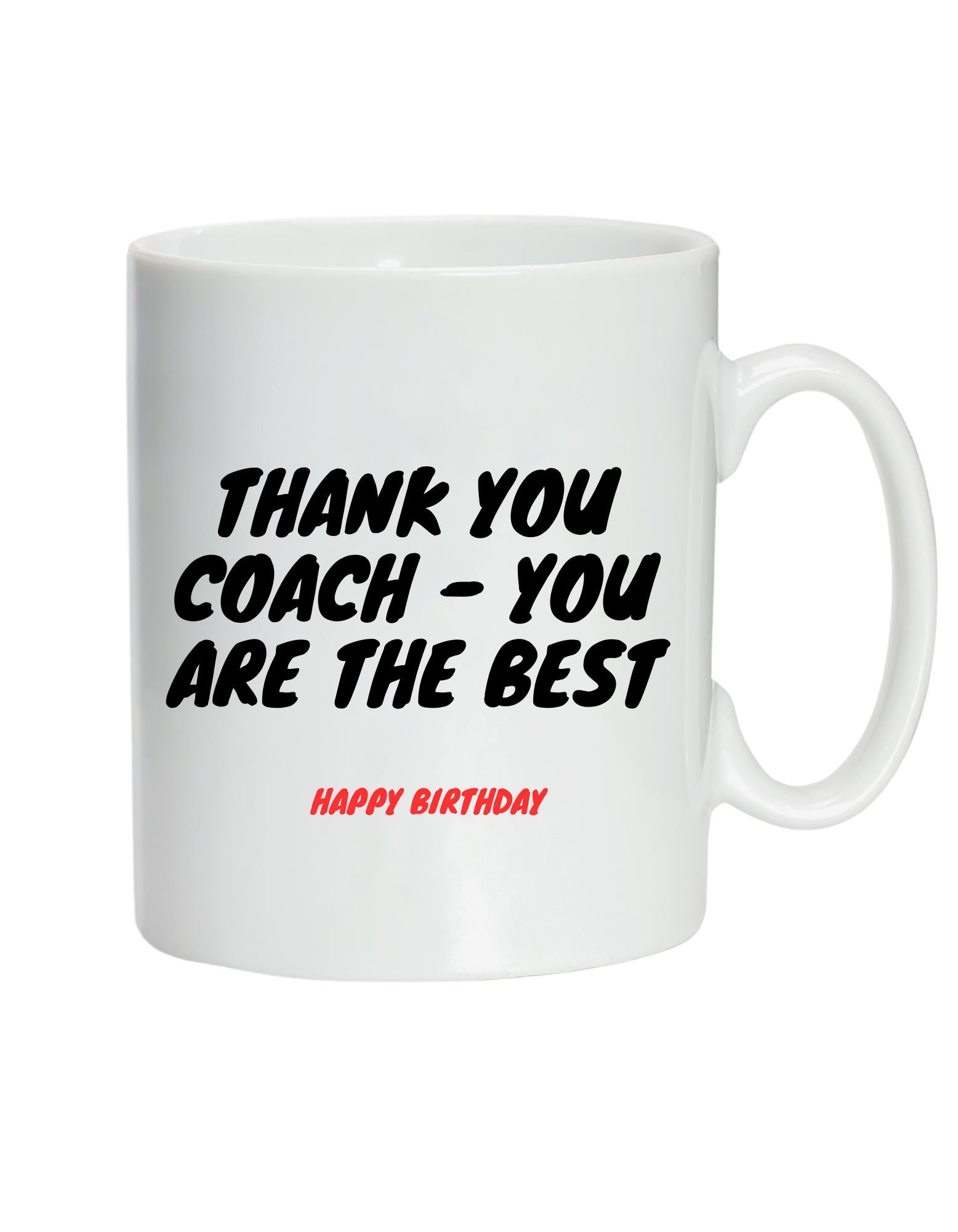 White mug with black text 'Thank you coach - you are the best' and red text 'Happy Birthday' on a white background