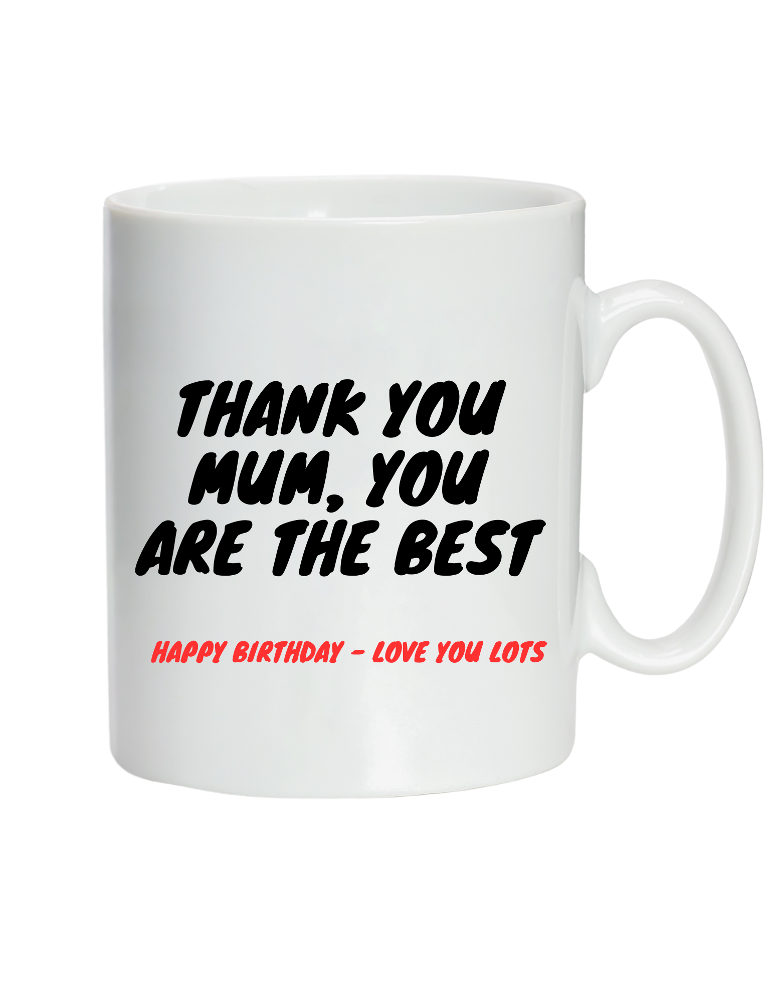 A white Cows Corner mug with black text 'Thank you Mum, you are the best' and red text 'Happy Birthday - Love you lots' on a white background.