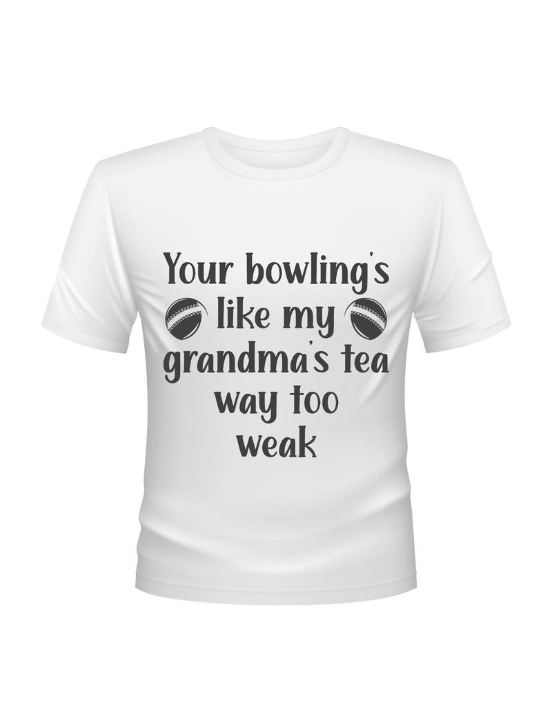 A lady wearing a white t-shirt with Your bowling is like my grandma's tea, way too weak on the front! A Funny Cricket T-Shirt, Premium Fabric, Multiple Adult Sizes